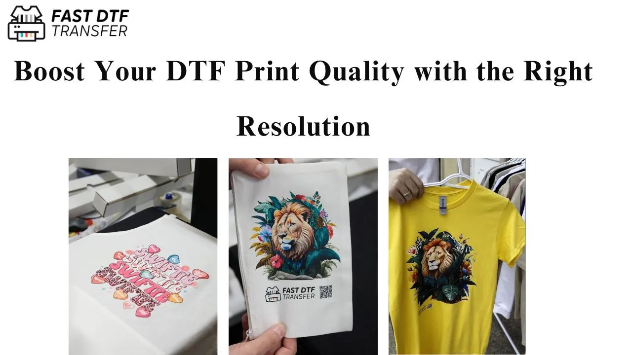 Boost Your DTF Print Quality with the Right Resolution - Fast DTF Transfer
