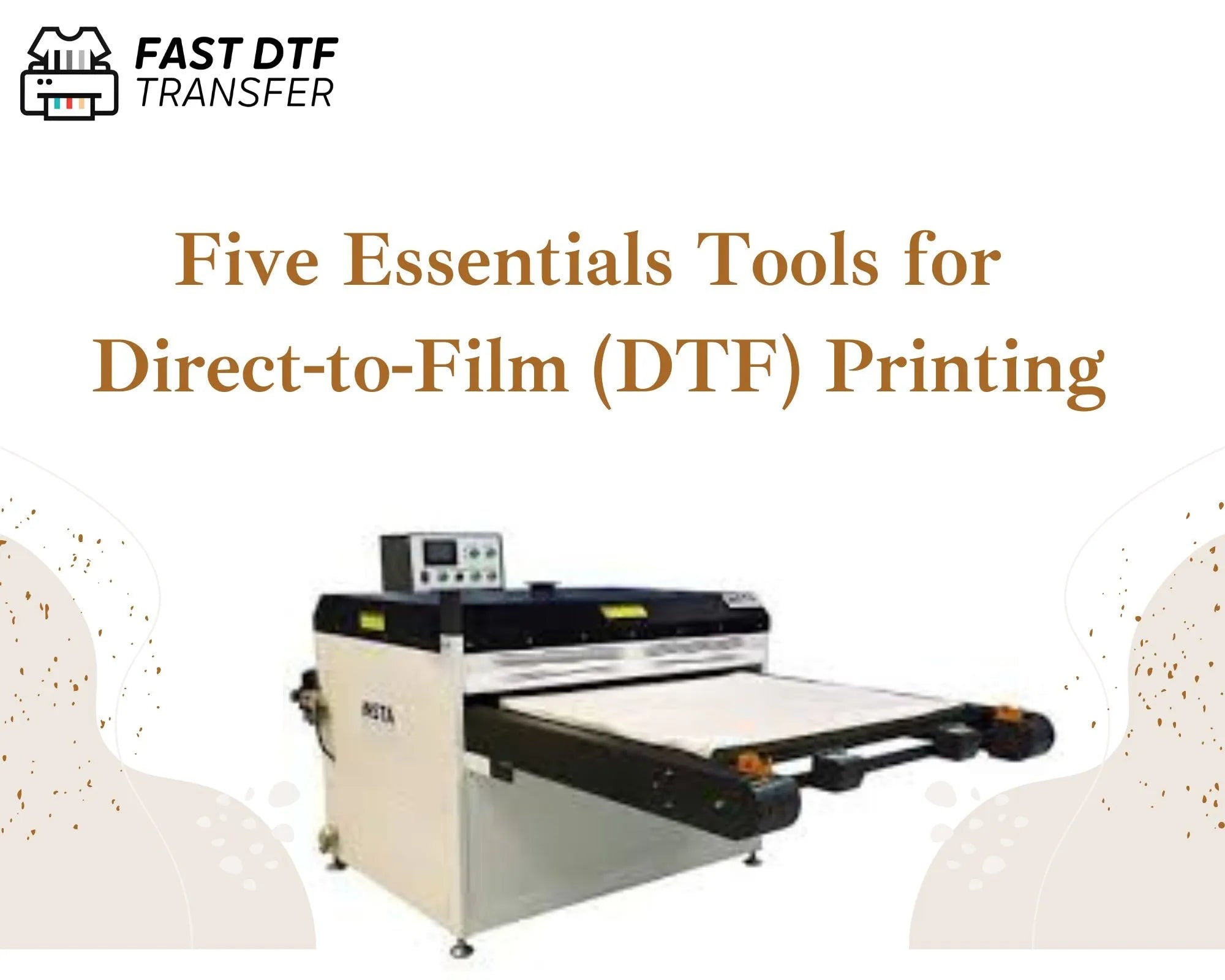 Five Essential Tools for Direct-to-Film (DTF) Printing - Fast DTF Transfer