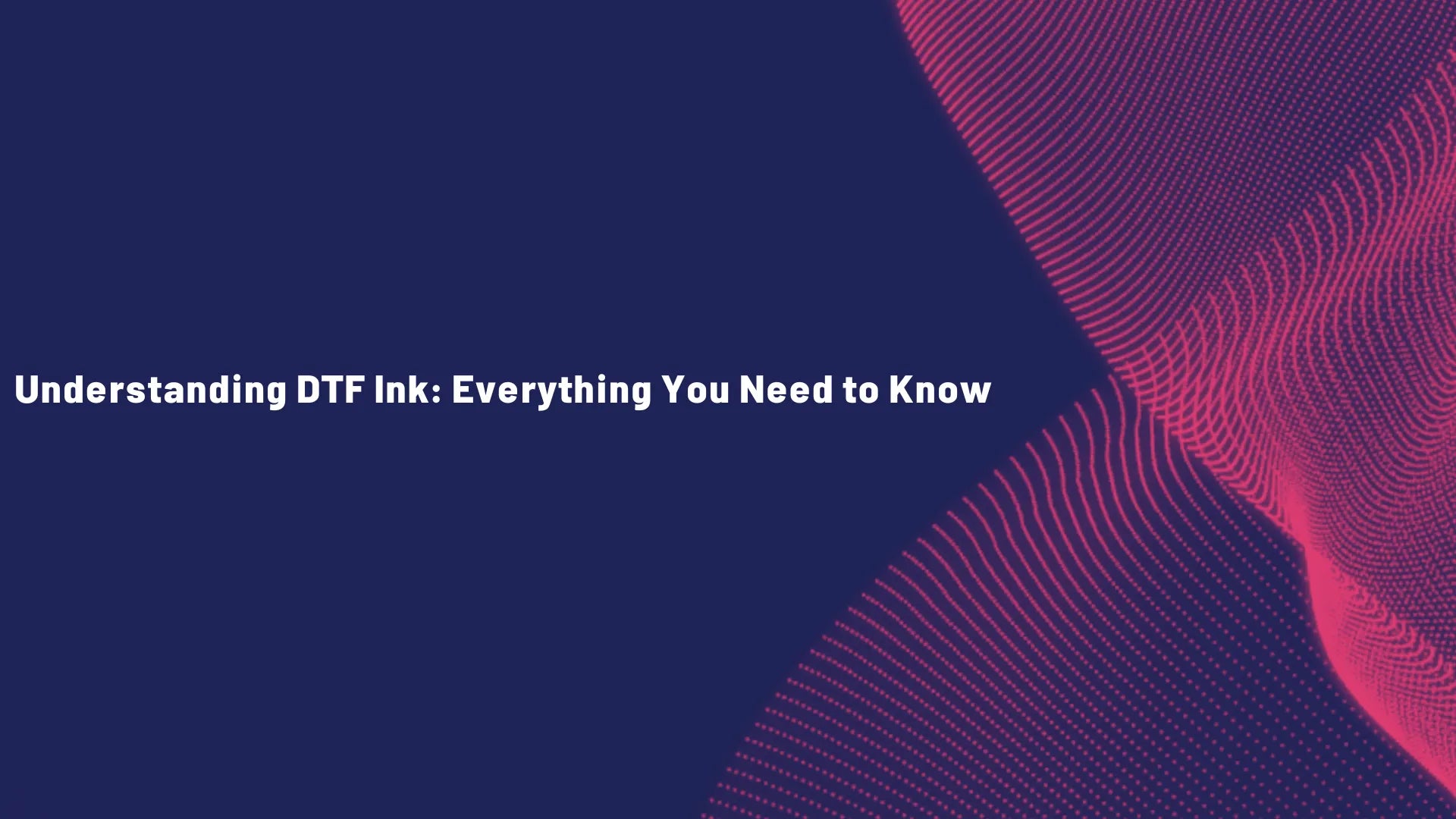 Understanding DTF Ink: Everything You Need to Know - Fast DTF Transfer