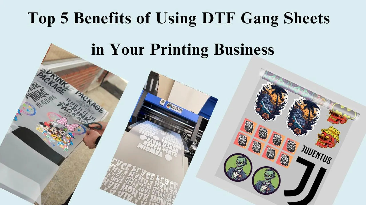 Top 5 Benefits of Using DTF Gang Sheets in Your Printing Business - Fast DTF Transfer
