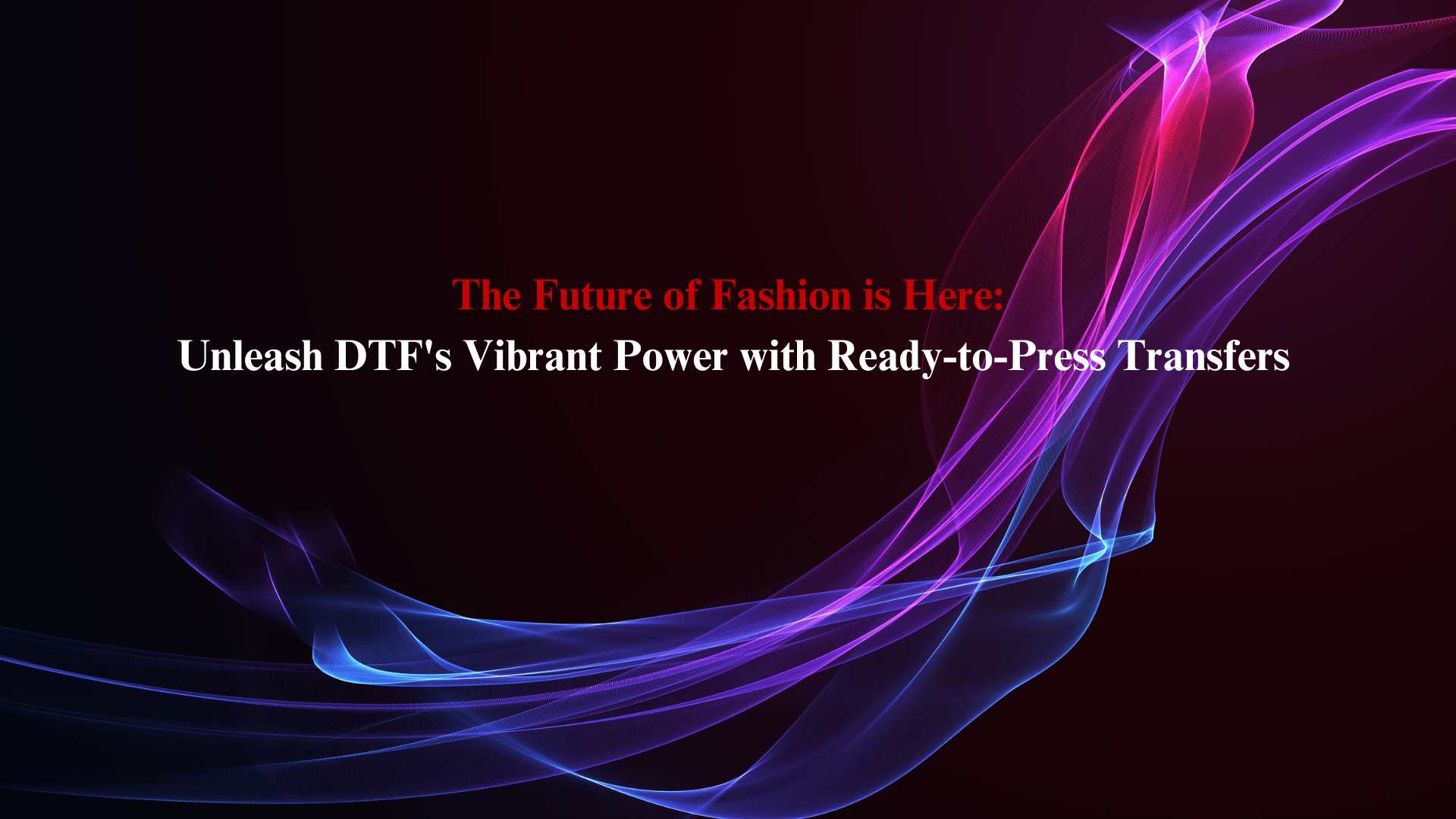 The Future of Fashion is Here: Unleash DTF's Vibrant Power with Ready-to-Press Transfers