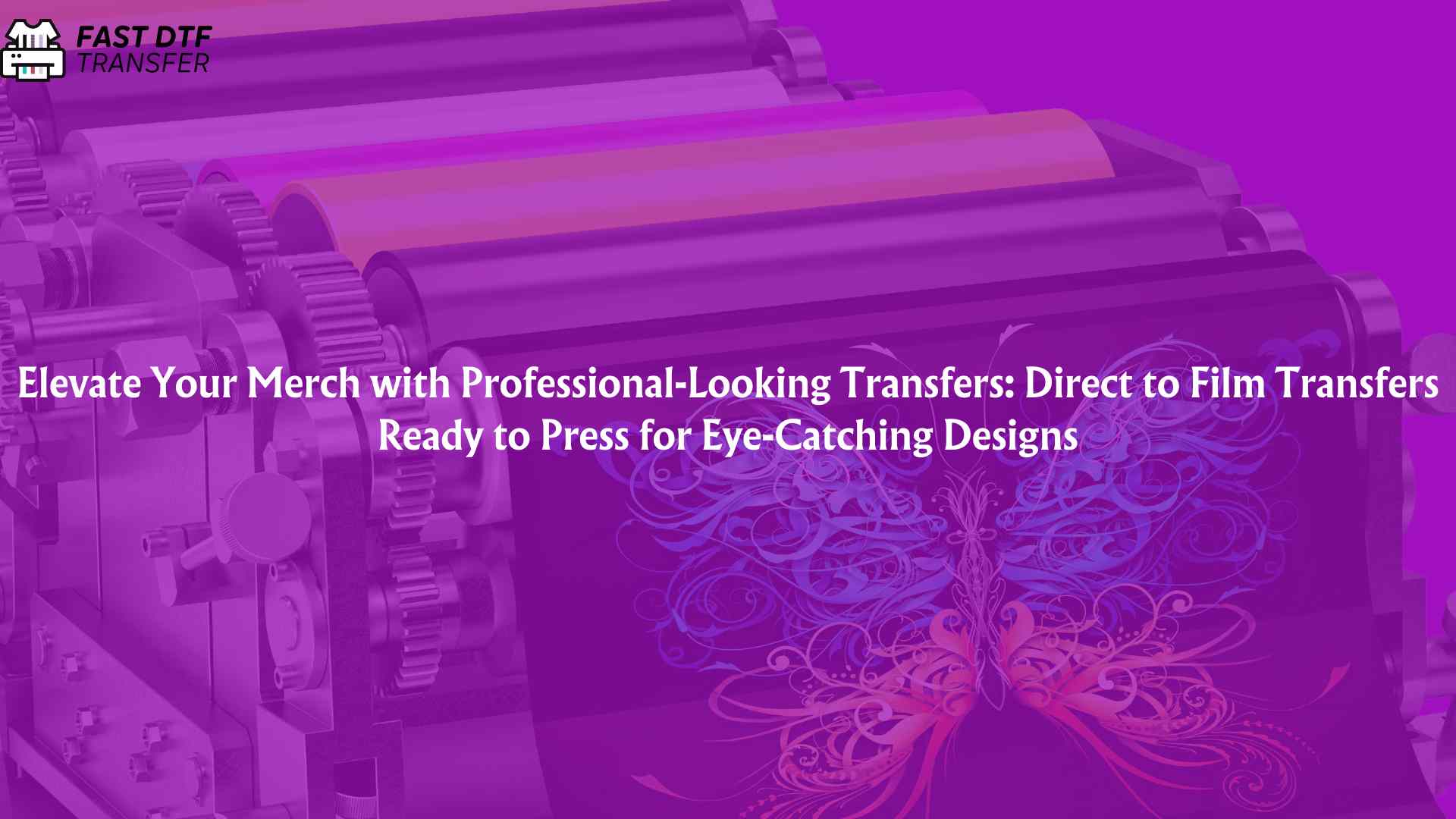 Elevate Your Merch with Professional-Looking Transfers: Direct to Film Transfers Ready to Press for Eye-Catching Designs