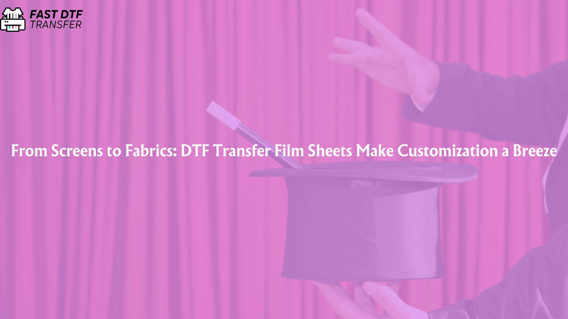 From Screens to Fabrics: DTF Transfer Film Sheets Make Customization a Breeze