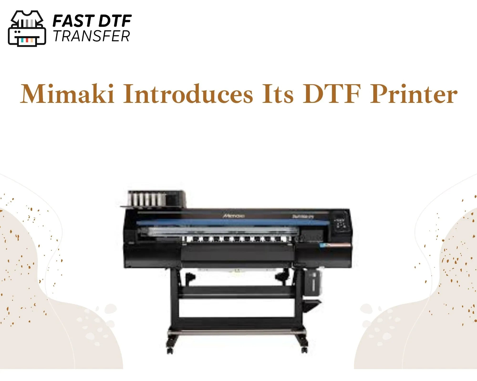 Mimaki Introduces Its DTF Printer - Fast DTF Transfer