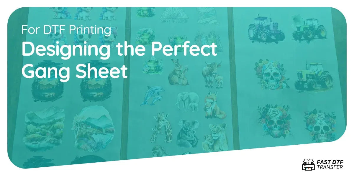 Designing the Perfect Gang Sheet for DTF Printing - Fast DTF Transfer