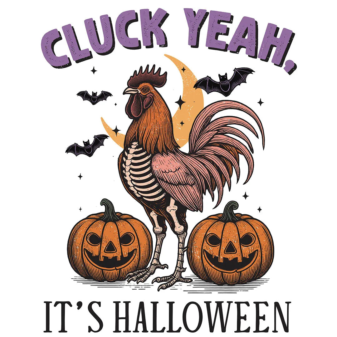 Cluck Yeah It's Halloween DTF Transfer | Fast DTF Transfer